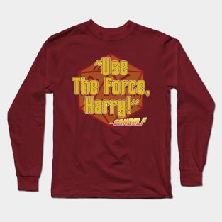 Use the Force, Harry! Long Sleeve T-Shirt